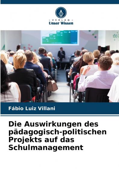 Die Auswirkungen des pädagogisch-politischen Projekts auf das Schulmanagement