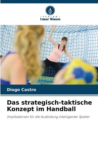 Das strategisch-taktische Konzept im Handball
