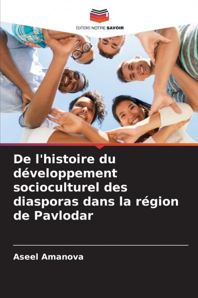 De l'histoire du développement socioculturel des diasporas dans la région de Pavlodar