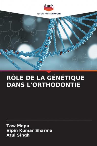 RÔLE DE LA GÉNÉTIQUE DANS L'ORTHODONTIE