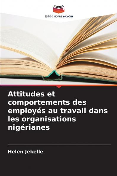 Attitudes et comportements des employés au travail dans les organisations nigérianes