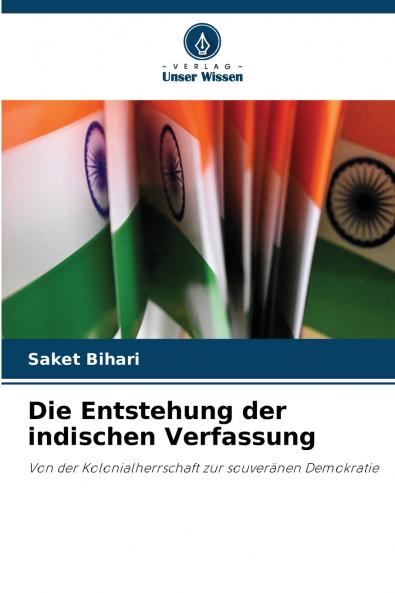 Die Entstehung der indischen Verfassung