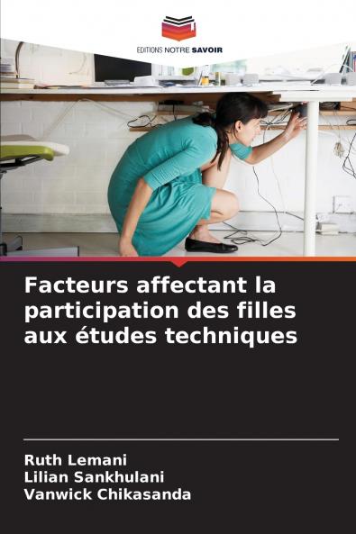 Facteurs affectant la participation des filles aux études techniques