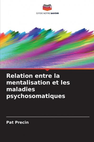 Relation entre la mentalisation et les maladies psychosomatiques