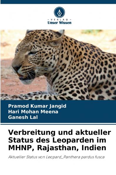 Verbreitung und aktueller Status des Leoparden im MHNP Rajasthan Indien