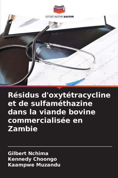 Résidus d'oxytétracycline et de sulfaméthazine dans la viande bovine commercialisée en Zambie