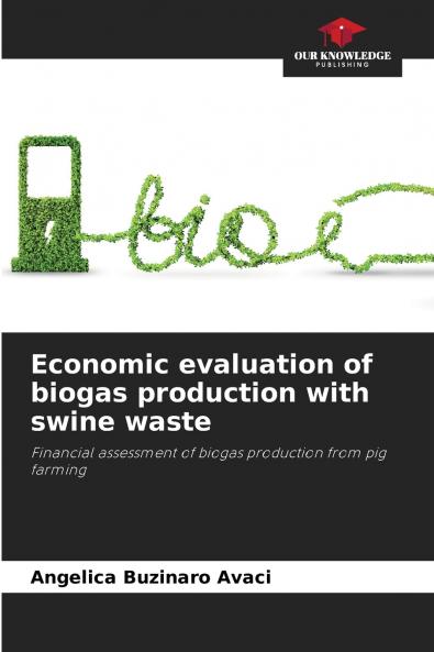 Economic evaluation of biogas production with swine waste