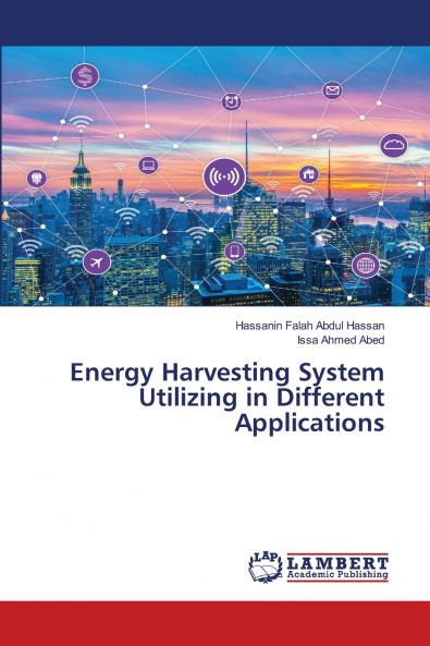Energy Harvesting System Utilizing in Different Applications