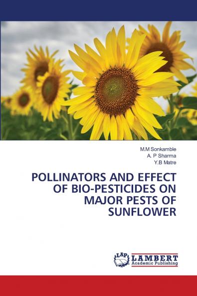 POLLINATORS AND EFFECT OF BIO-PESTICIDES ON MAJOR PESTS OF SUNFLOWER
