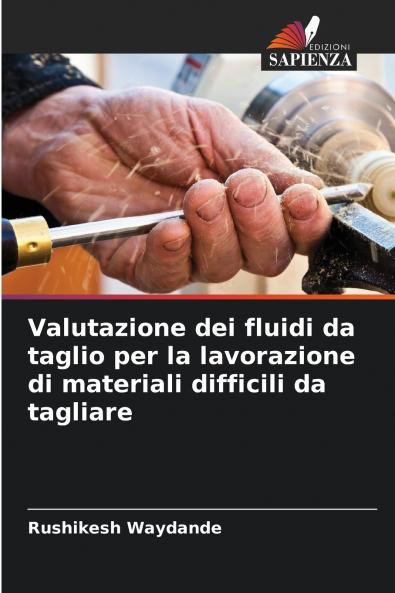 Valutazione dei fluidi da taglio per la lavorazione di materiali difficili da tagliare