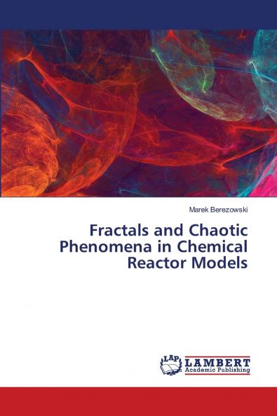 Fractals and Chaotic Phenomena in Chemical Reactor Models