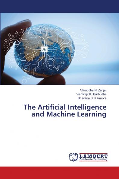 The Artificial Intelligence and Machine Learning