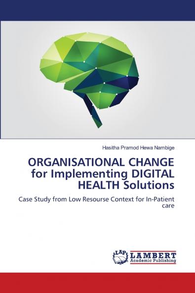ORGANISATIONAL CHANGE for Implementing DIGITAL HEALTH Solutions