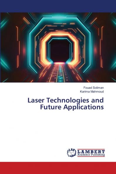 Laser Technologies and Future Applications