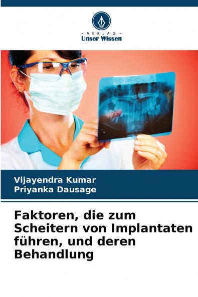 Faktoren die zum Scheitern von Implantaten führen und deren Behandlung