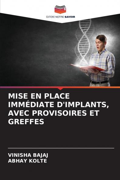 MISE EN PLACE IMMÉDIATE D'IMPLANTS AVEC PROVISOIRES ET GREFFES