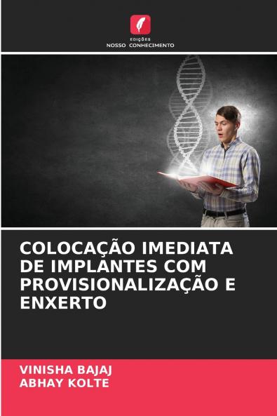 COLOCAÇÃO IMEDIATA DE IMPLANTES COM PROVISIONALIZAÇÃO E ENXERTO
