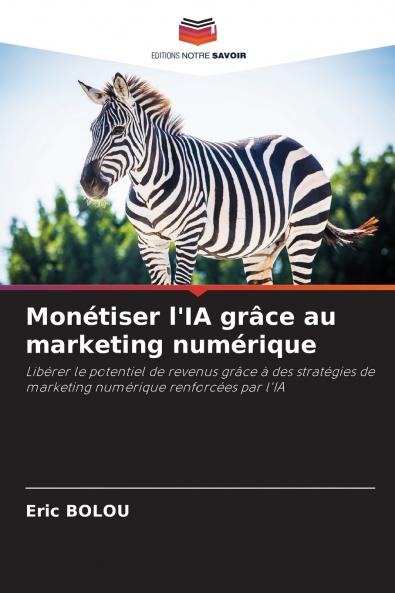 Monétiser l'IA grâce au marketing numérique