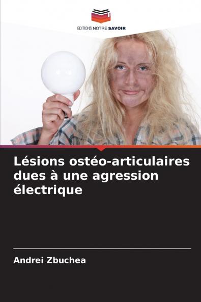 Lésions ostéo-articulaires dues à une agression électrique