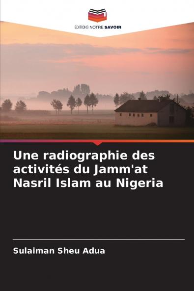 Une radiographie des activités du Jamm'at Nasril Islam au Nigeria