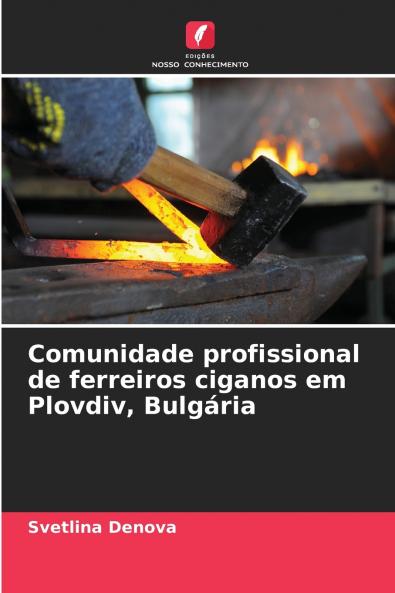 Comunidade profissional de ferreiros ciganos em Plovdiv Bulgária
