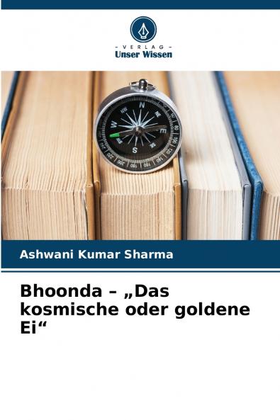 Bhoonda - „Das kosmische oder goldene Ei