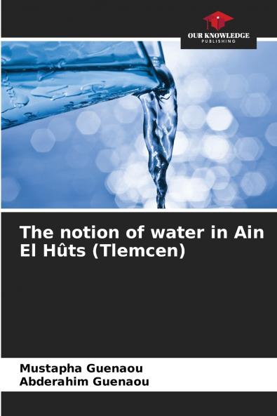 The notion of water in Ain El Hûts (Tlemcen)