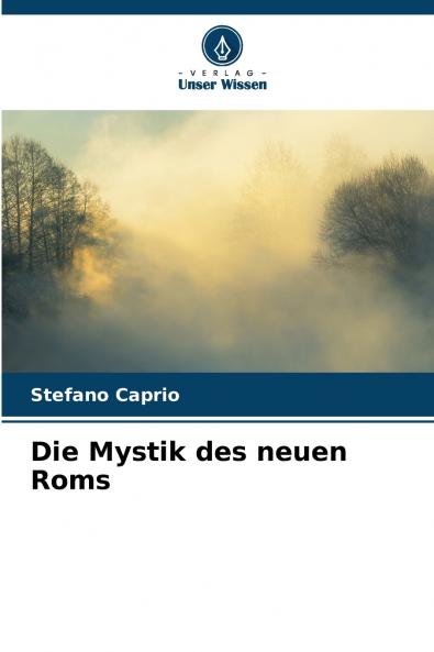 Die Mystik des neuen Roms