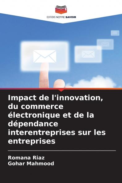 Impact de l'innovation du commerce électronique et de la dépendance interentreprises sur les entreprises