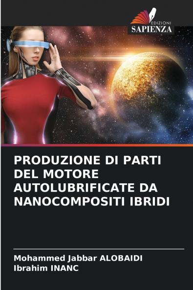 PRODUZIONE DI PARTI DEL MOTORE AUTOLUBRIFICATE DA NANOCOMPOSITI IBRIDI
