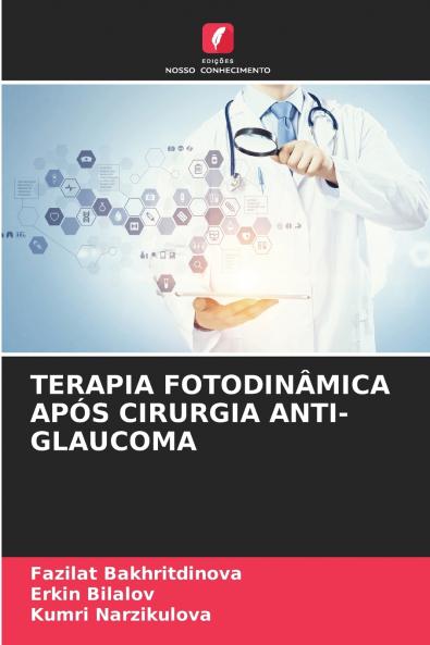 TERAPIA FOTODINÂMICA APÓS CIRURGIA ANTI-GLAUCOMA