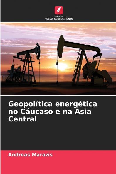 Geopolítica energética no Cáucaso e na Ásia Central