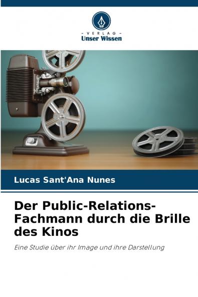Der Public-Relations-Fachmann durch die Brille des Kinos