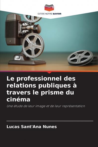 Le professionnel des relations publiques à travers le prisme du cinéma
