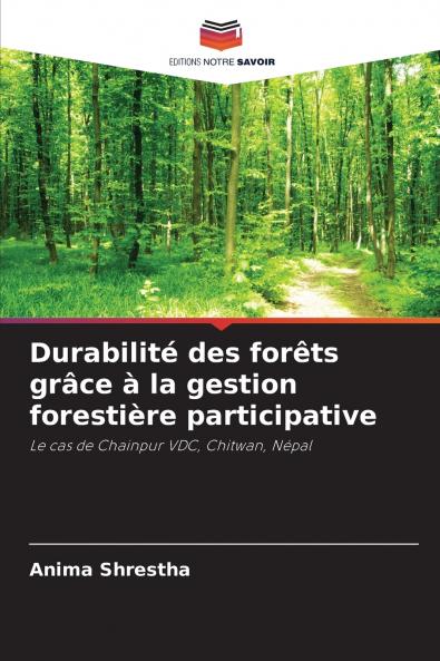Durabilité des forêts grâce à la gestion forestière participative