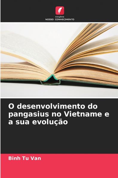 O desenvolvimento do pangasius no Vietname e a sua evolução