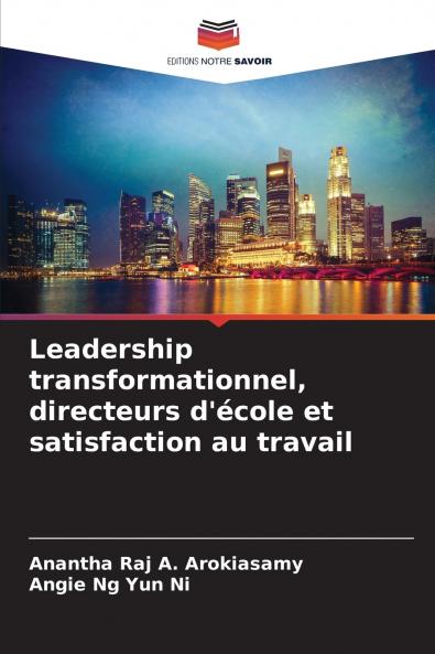 Leadership transformationnel directeurs d'école et satisfaction au travail