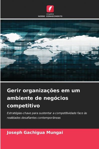 Gerir organizações em um ambiente de negócios competitivo