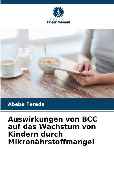 Auswirkungen von BCC auf das Wachstum von Kindern durch Mikronährstoffmangel