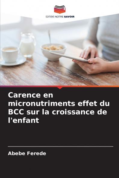 Carence en micronutriments effet du BCC sur la croissance de l'enfant