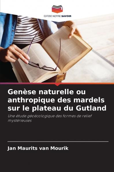 Genèse naturelle ou anthropique des mardels sur le plateau du Gutland