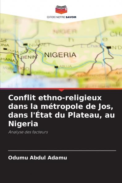 Conflit ethno-religieux dans la métropole de Jos dans l'État du Plateau au Nigeria