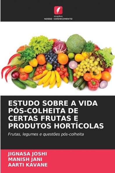 ESTUDO SOBRE A VIDA PÓS-COLHEITA DE CERTAS FRUTAS E PRODUTOS HORTÍCOLAS