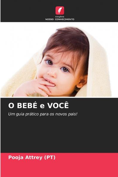 O BEBÉ e VOCÊ