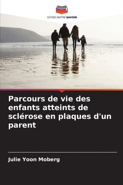 Parcours de vie des enfants atteints de sclérose en plaques d'un parent