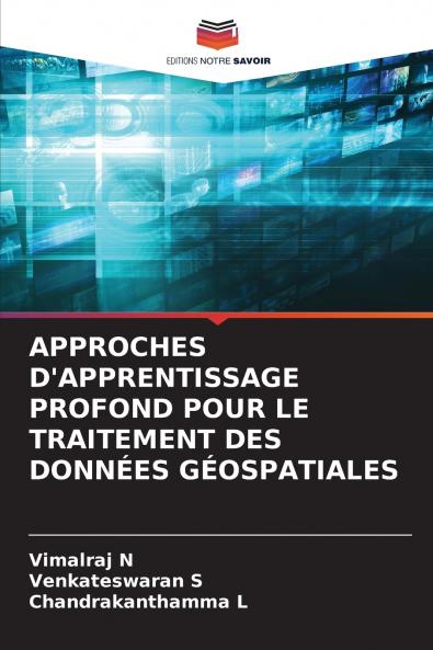 APPROCHES D'APPRENTISSAGE PROFOND POUR LE TRAITEMENT DES DONNÉES GÉOSPATIALES