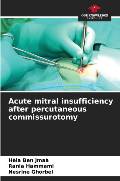 Acute mitral insufficiency after percutaneous commissurotomy