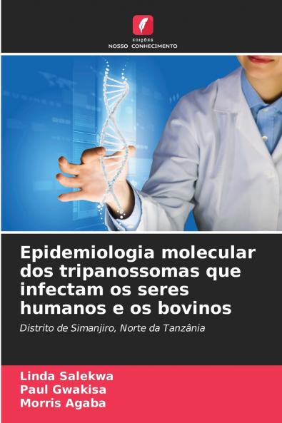 Epidemiologia molecular dos tripanossomas que infectam os seres humanos e os bovinos