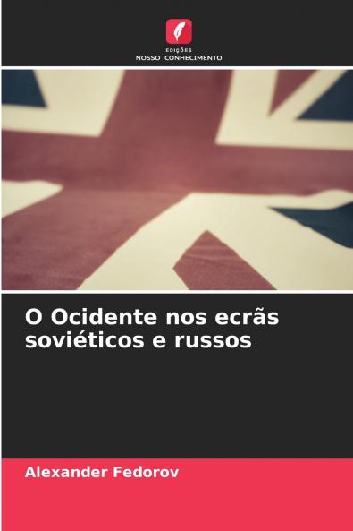 O Ocidente nos ecrãs soviéticos e russos
