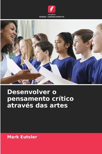Desenvolver o pensamento crítico através das artes
